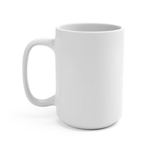 Load image into Gallery viewer, Mug 15oz